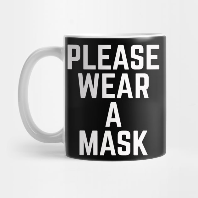 PLEASE WEAR A MASK - SAVE LIVES NOW - PROCEEDS GO TO by Wear A Mask